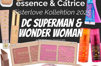 essence & Catrice Sisterlove Kollektion 2025 – DC-inspired Superman & Wonder Woman – jetzt erhältlich
