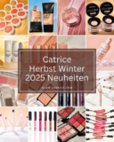 Catrice Herbst/Winter 2025 Neuheiten – Sortiments Update